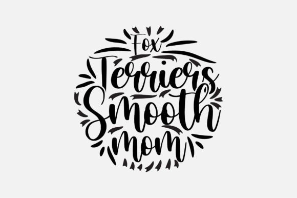 Fox Terriers Smooth Mom SVG Review