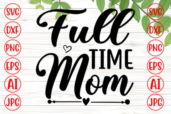 Full Time Mom SVG: A Designer's Real-World Review