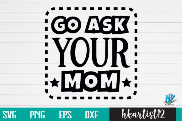 Go Ask Your Mom SVG: A Designer's Real-World Review