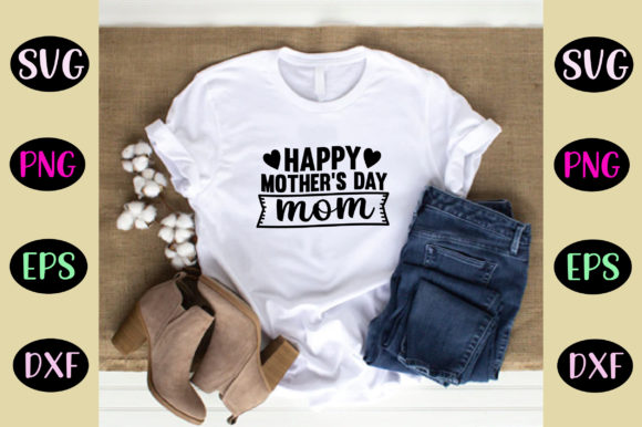 Happy Mother’s Day Mom Svg: A Designer’s Review
