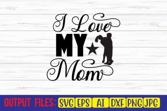 I Love My Mom SVG Cut File Review