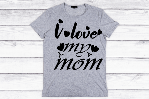 I Love My Mom SVG Printable Design Review