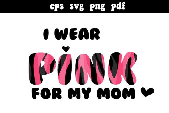 I Wear Pink for My Mom Svg Support Review