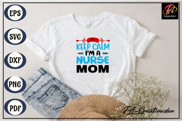 Keep Calm I’m a Nurse Mom Svg Design Review