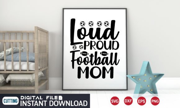 Loud Proud Football Mom Svg: A Designer Review