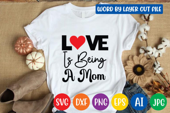 Love is Being a Mom Svg Design: A Designer's Review