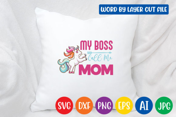 My Boss Call Me Mom Svg Design Review