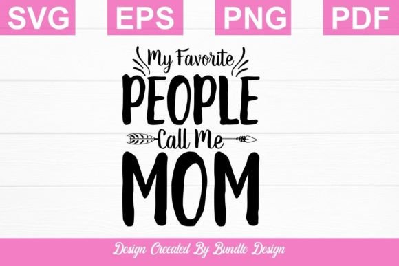 My Favorite People Call Me Mom SVG Shirt Review