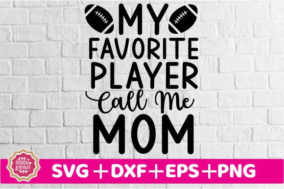 My Favorite Player Call Me Mom SVG Review