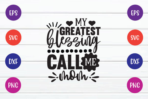 My Greatest Blessing Call Me Mom Svg Review