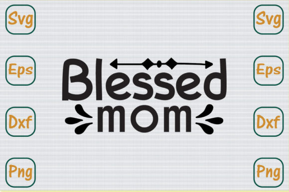 Review: Mom Svg Design, Blessed Mom for Embroidery