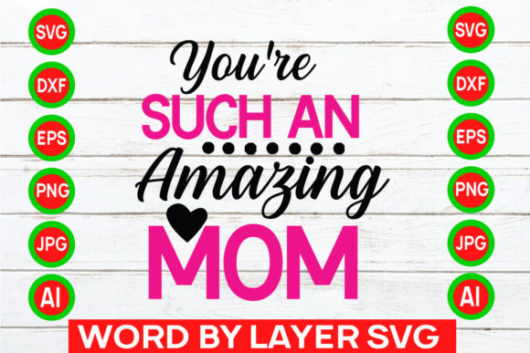 Review: Your e Such an Amazing Mom Svg Cut File