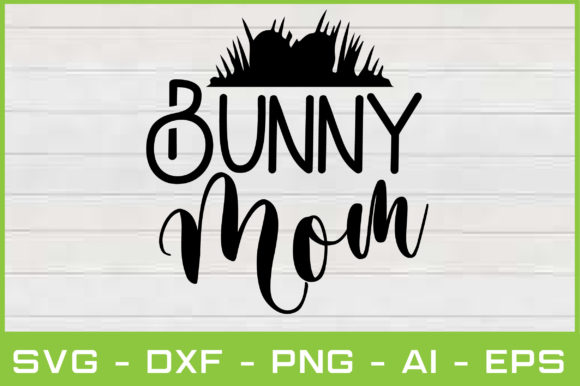 Reviewing Bunny Mom Svg Cut Files for Embroidery