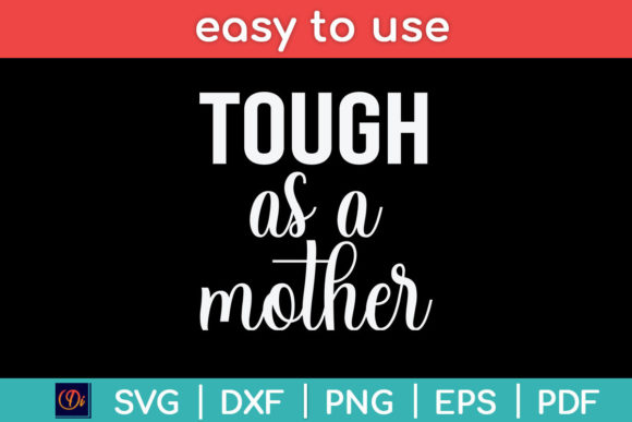 Tough As a Mother Cute Mom Svg Design Review